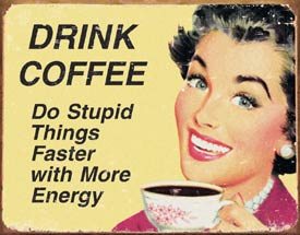 Cartelli Pubblicitari in Metallo EPHEMERA - Coffee Stupid Things
