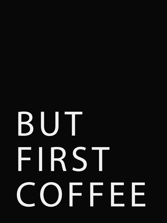 Photographie d'art butfirstcoffee3
