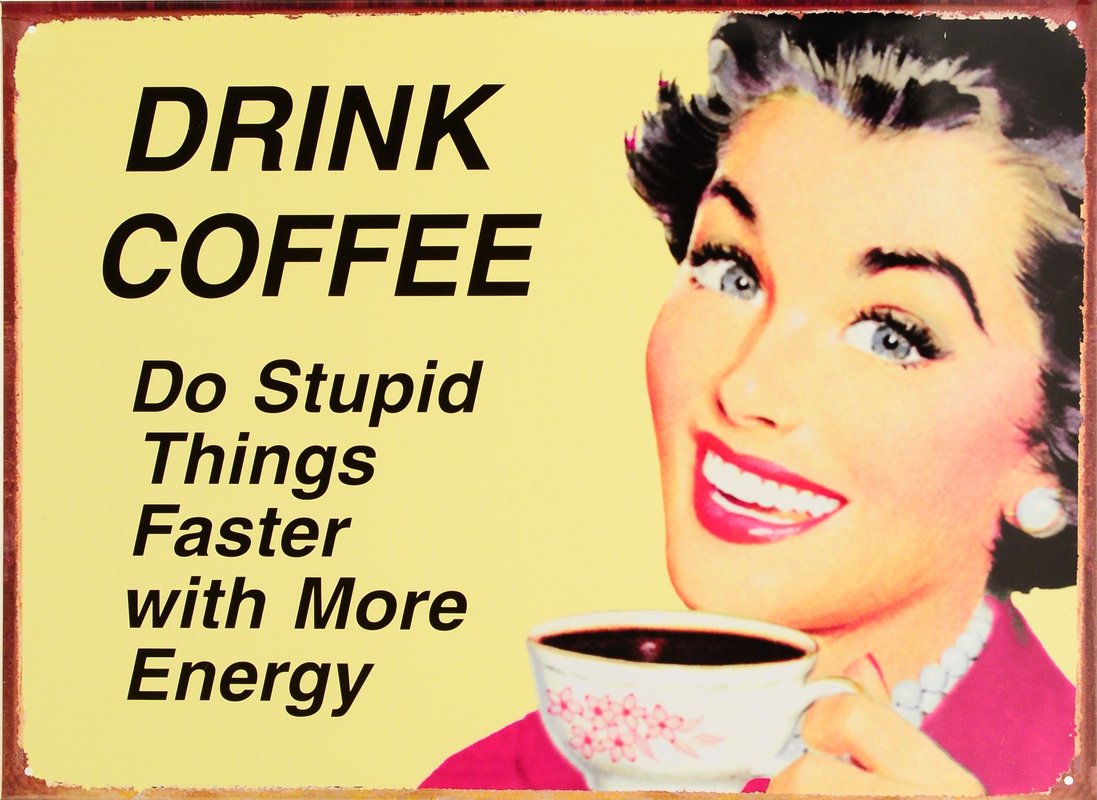 Funny Retro Poster Drink Coffee Do Stupid Things Faster With More Energy -  Ephemera Art Print 