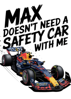 Tričko Max Doesnt Need A Safety Car Funny F1 Artwork