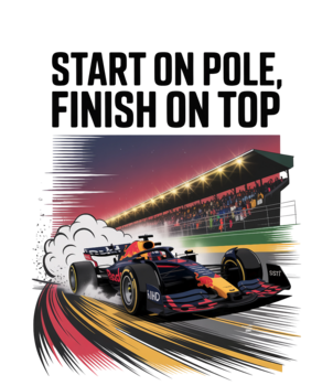 Tričko Start on Pole Finish on Top Funny F1 inspired Artwork