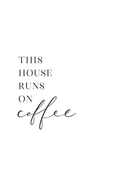 Ilustración This house runs on coffee typography art