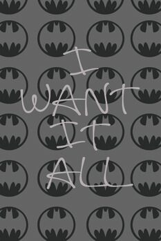 Poster de artă Batman - I want it all