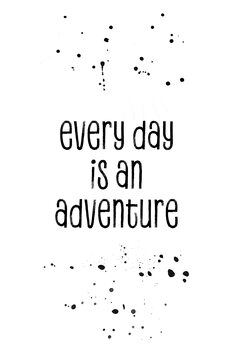 Ilustratie Every Day Is An Adventure
