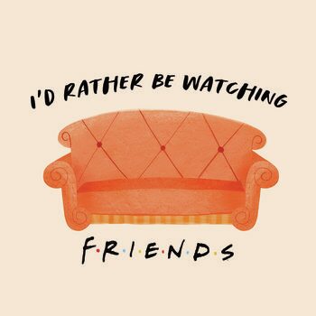 Kunsttryk Friends - I'd rather be watching