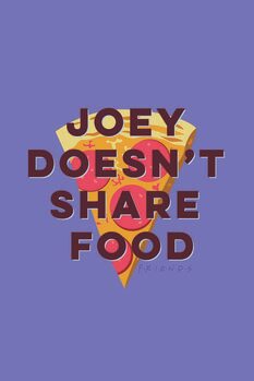 Kunstafdruk Friends - Joey doesn't share food
