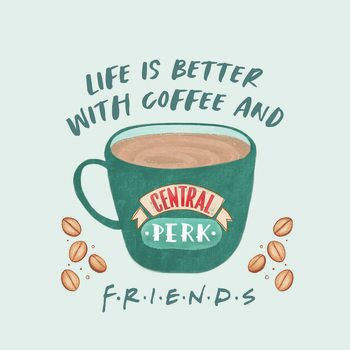 Kunstafdruk Friends - Life is better with coffee