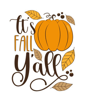 Illustration It's fall y'all - autumnal saying with pumpkin and leaves.