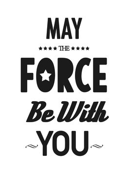 Ilustratie may the force be with you