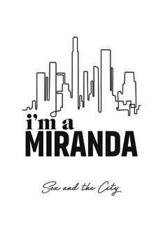 Umělecký tisk Sex and The City - Im a Miranda