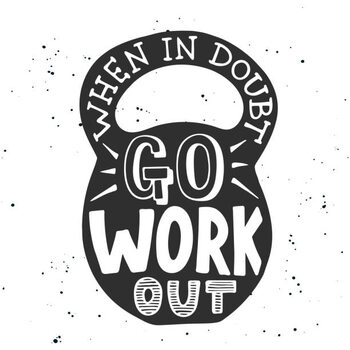 Illustration When in doubt go workout in