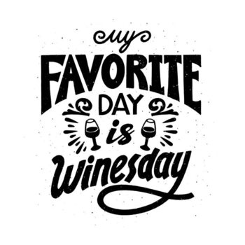 Illustrasjon Wine quote. My favorite day is