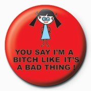 Badge D&G - TRENDY WENDY (BITCH)