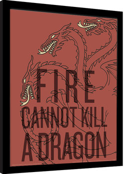 Gerahmte Poster Game of Thrones - Fire Cannot Kill The Dragon