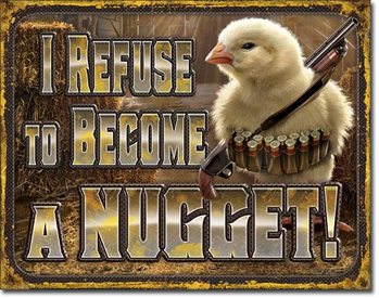 Metallschild Chicken Nugget Refusal