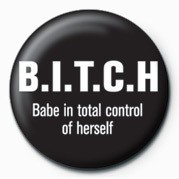Button BITCH - B.I.T.C.H