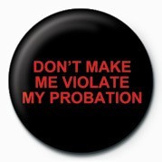 Button DON'T MAKE ME VIOLATE MY P