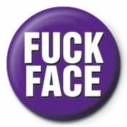Button FUCK - FUCK FACE