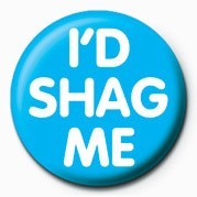 Button I'd shag me