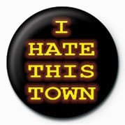 Button I HATE THIS TOWN