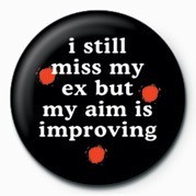 Button I STILL MISS MY EX&