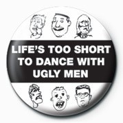 Button LIFE'S TOO SHORT TO DANCE-