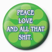 Button PEACE, LOVE AND ALL THAT S