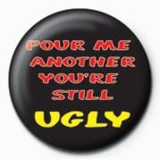 Button POUR ME ANOTHER, You're St