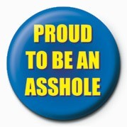 Button PROUD TO BE AN ASSHOLE