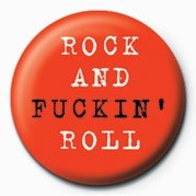 Button ROCK & FUCKIN ROLL