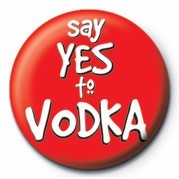 Button SAY YES TO VODKA