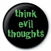 Button THINK EVIL THOUGHTS