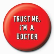 Button TRUST ME, I'M A DOCTOR