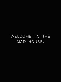 Print op canvas Welcome to the madhouse