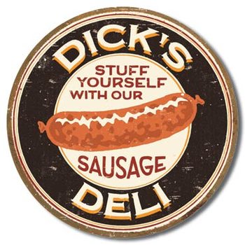 MOORE - DICK'S SAUSAGE - Stuff Yourself With Our Sausage Carteles de chapa