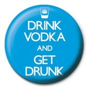 Spilla DRINK VODKA AND GET DRUNK