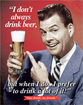 Fém tábla STAY DRUNK MY FRIENDS