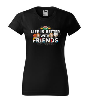 Tričko Friends - Life is Better with Friends