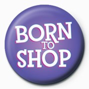 Insignă Born to shop