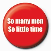 Insignă So many men, SO LITTLE TIM