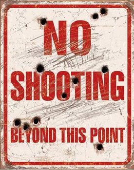 Kovinski znak NO SHOOTING