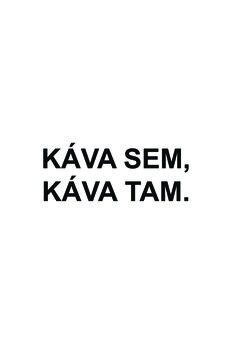 Bilde på lerret Káva sem, káva tam