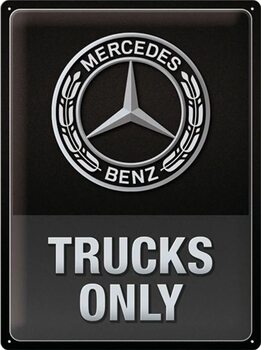 Mетална табела Mercedes-Benz Trucks only