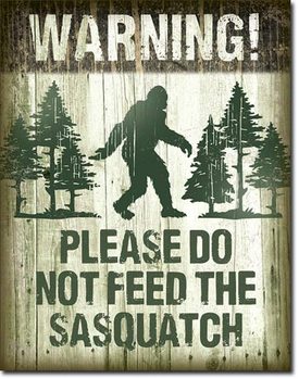 Plåtskylt Sasquatch - Dont Feed