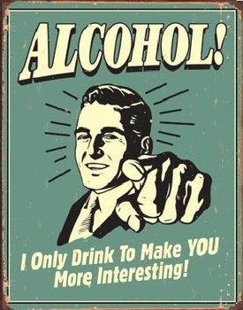 Metalowa tabliczka ALCOHOL - you interesting
