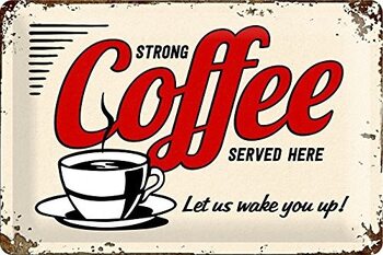 Metalskilt Coffee Strong Coffee Served Here