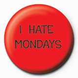 Placka I HATE MONDAYS