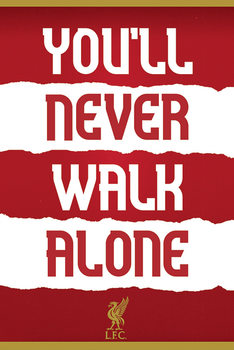 Plakát Liverpool FC - You'll Never Walk Alone