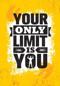 Plakát Your Only Limit Is You. Inspiring