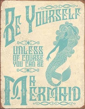 Be A Mermaid Plåtskyltar